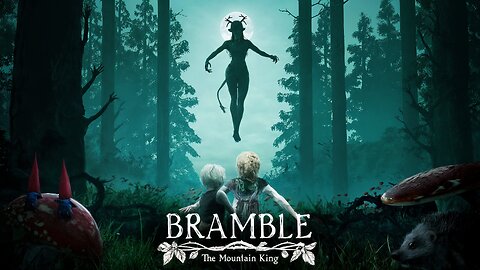 Bramble: The Mountain King | M3 Gaming