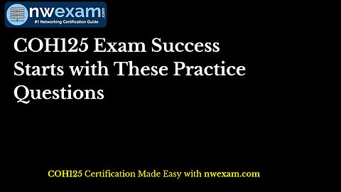 COH125 Exam Success Starts with These Practice Questions