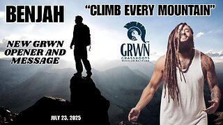 GRWN: Benjah - Climb every mountain - LISTEN to his words please