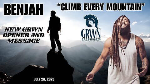 GRWN: Bejah - Climb every mountain - LISTEN to his words please