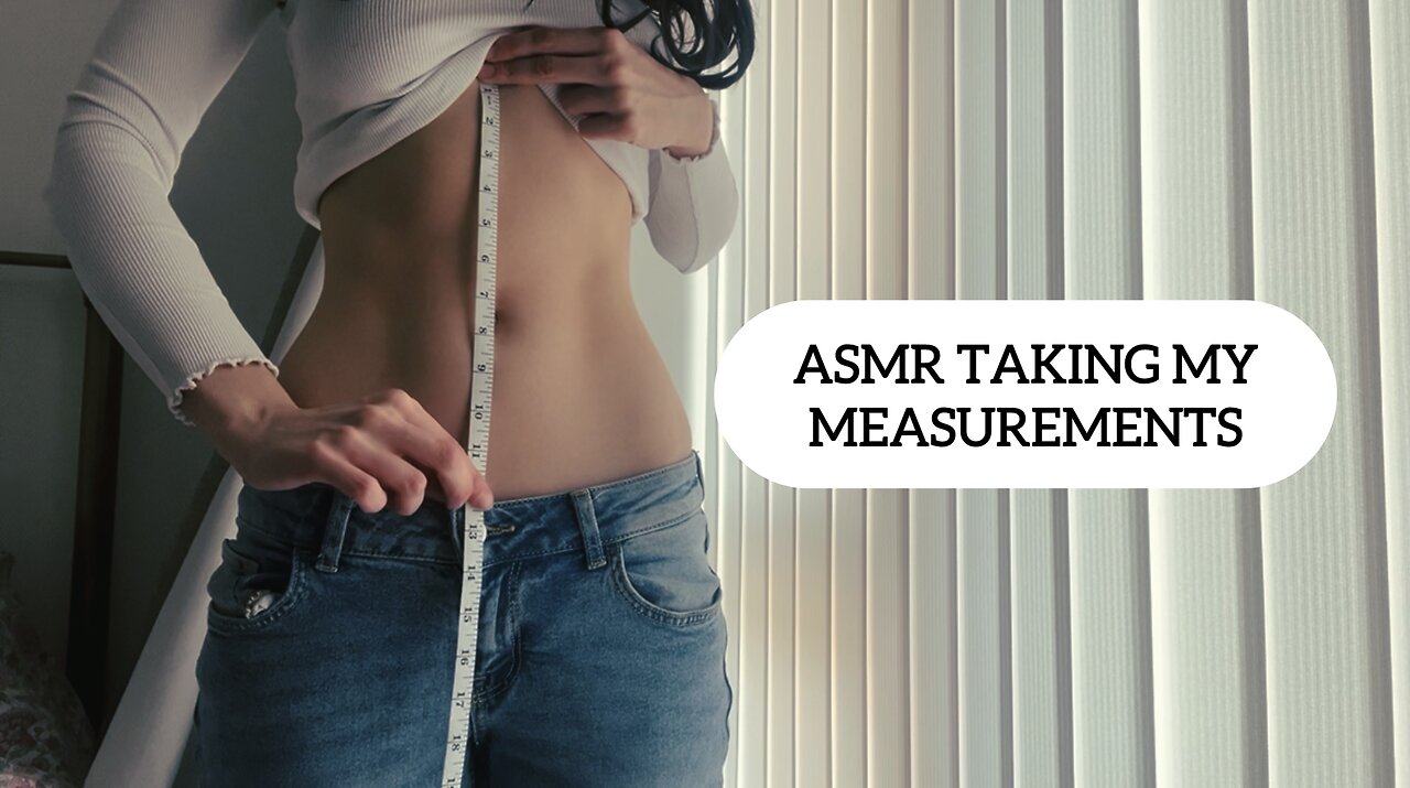 ASMR TAKING MY MEASUREMENTS (whispering, visuals etc.)
