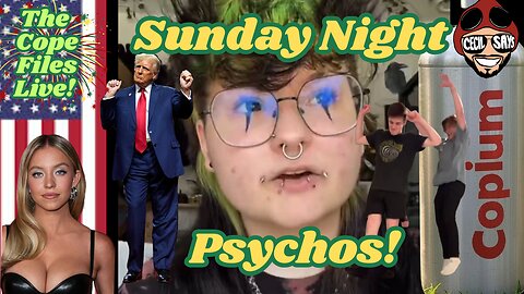 Cope Files Live - Sunday Night Psychos!