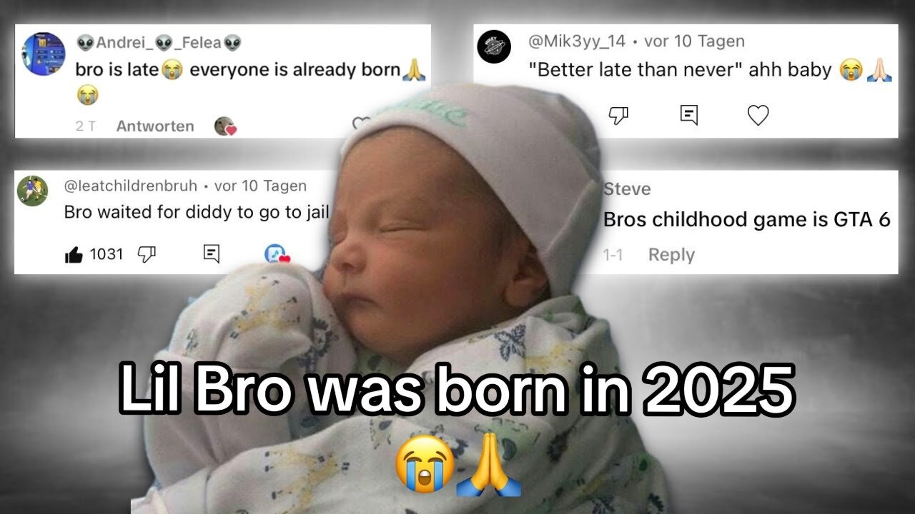Lil Bro was born in 2025