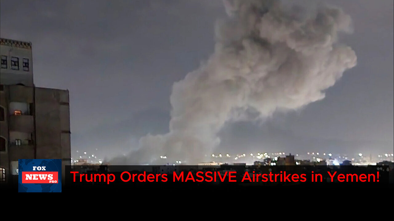 Trump Orders MASSIVE Airstrikes in Yemen!