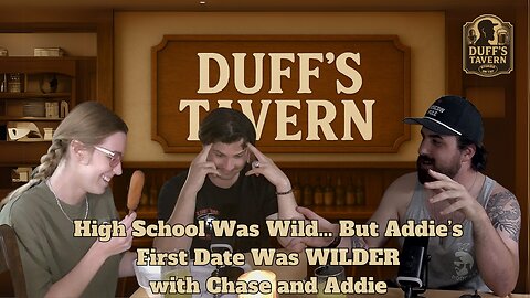 High School Was Wild… But Addie’s First Date Was WILDER with Chase and Addie