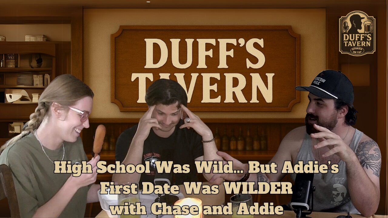 High School Was Wild… But Addie’s First Date Was WILDER with Chase and Addie