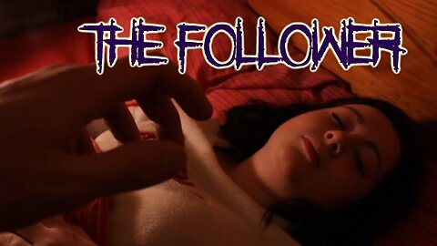 The Follower | She’s Being Watched… and Hunted