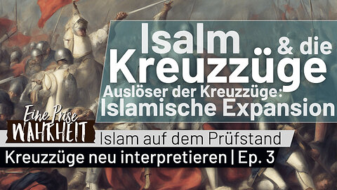 Auslöser der Kreuzzüge: Islamische Expansion | Islam & die Kreuzzüge neu interpretiert (Ep. 3)