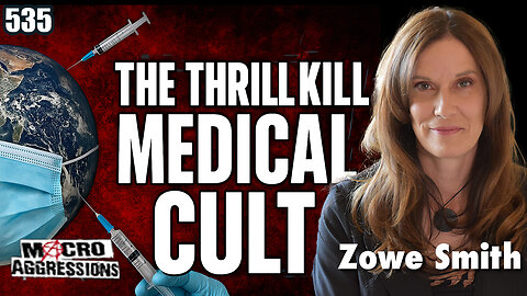 #535: The Thrill Kill Medical Cult | Zowe Smith