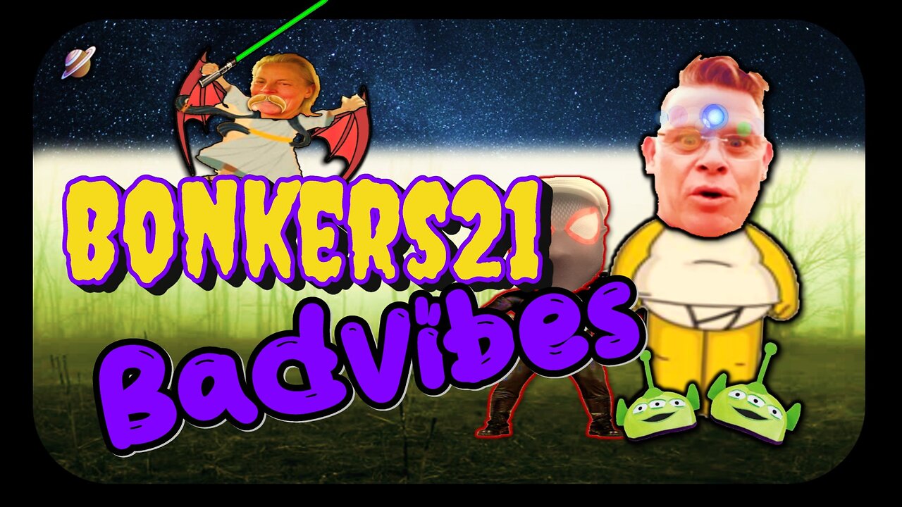 BONKERS21 - BadVibes