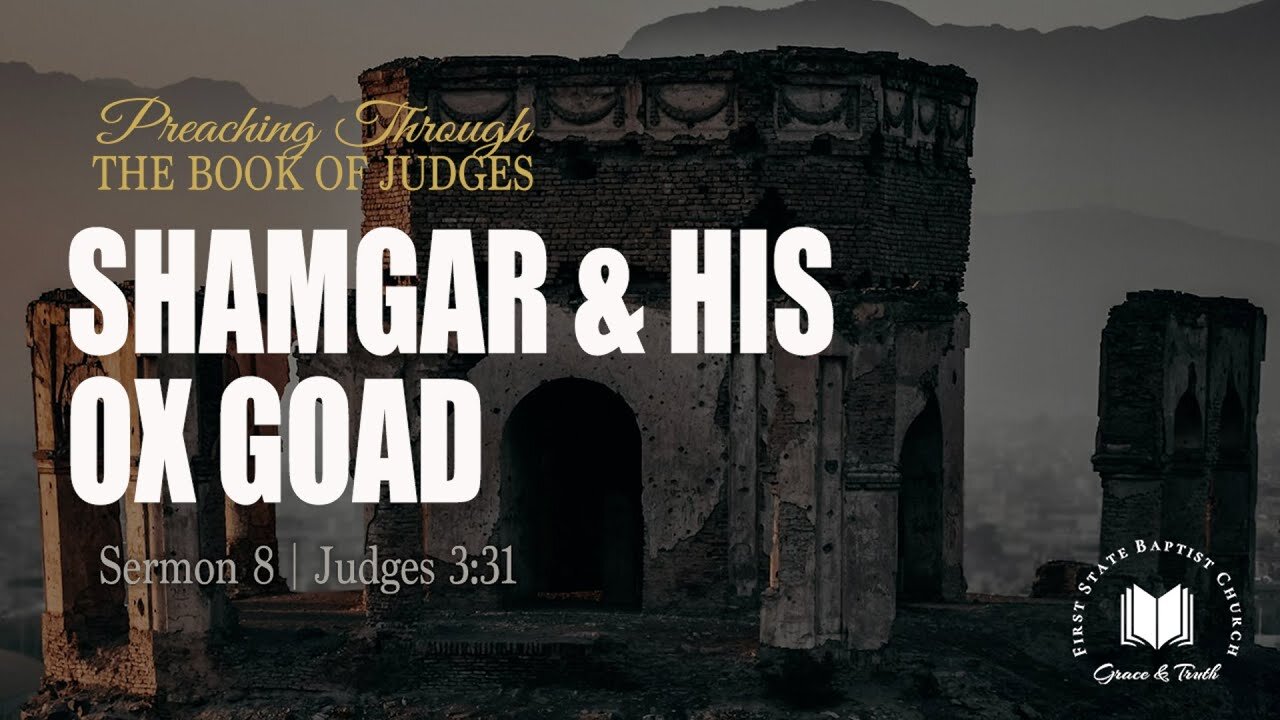 8 - Shamgar And His Ox Goad： Judges 3_31