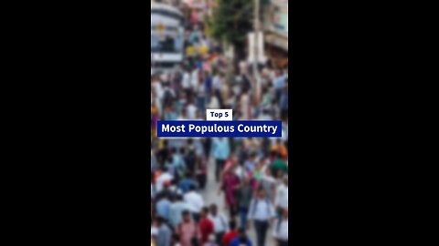Most Populous Country in The World