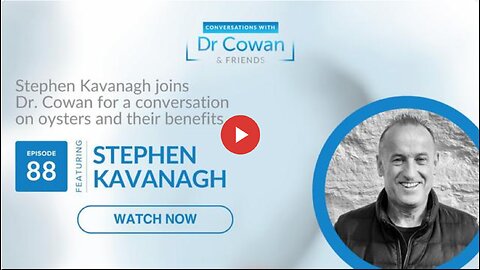 Conversations with Dr. Cowan & Friends | Ep 88: Stephen Kavanagh from Marine Healthfoods