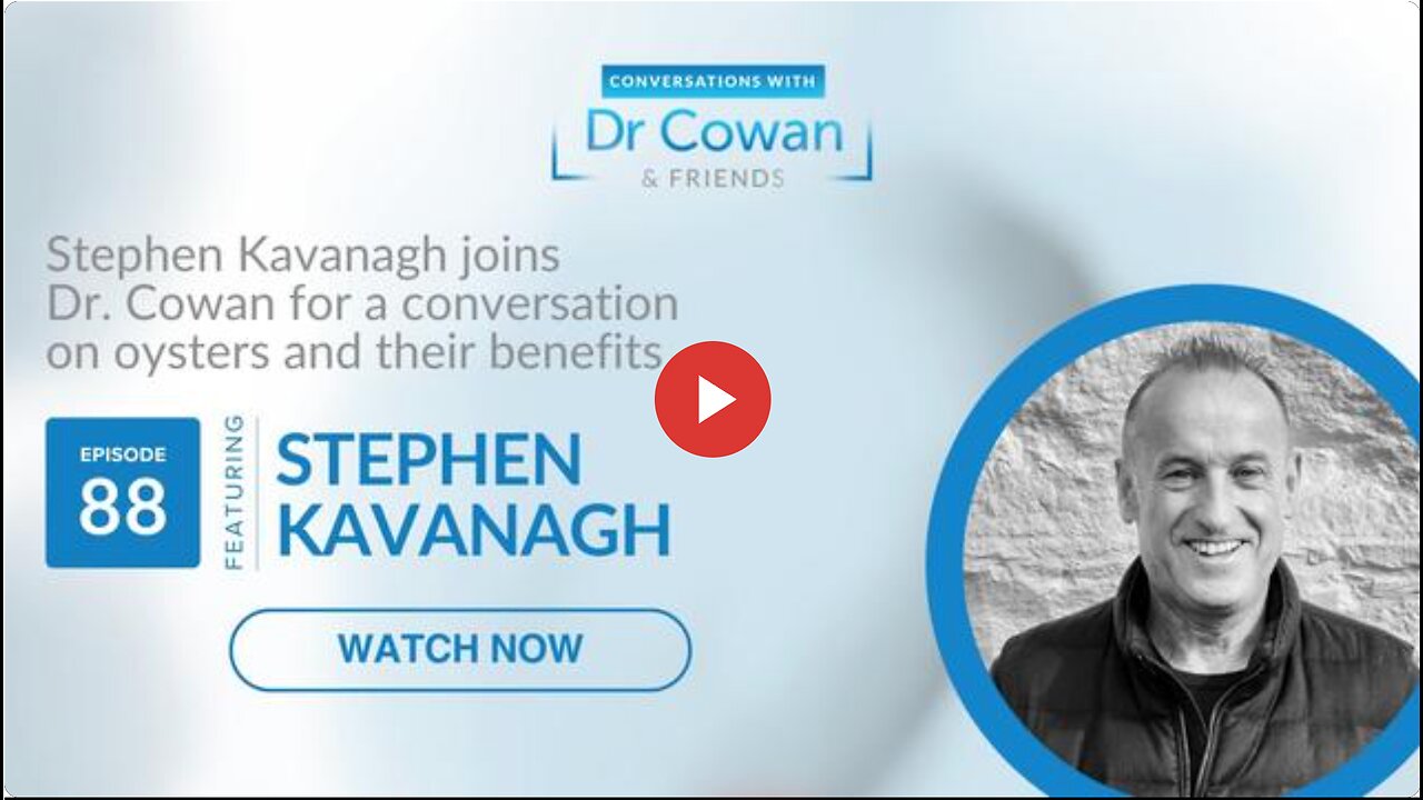 Conversations with Dr. Cowan & Friends | Ep 88: Stephen Kavanagh from Marine Healthfoods
