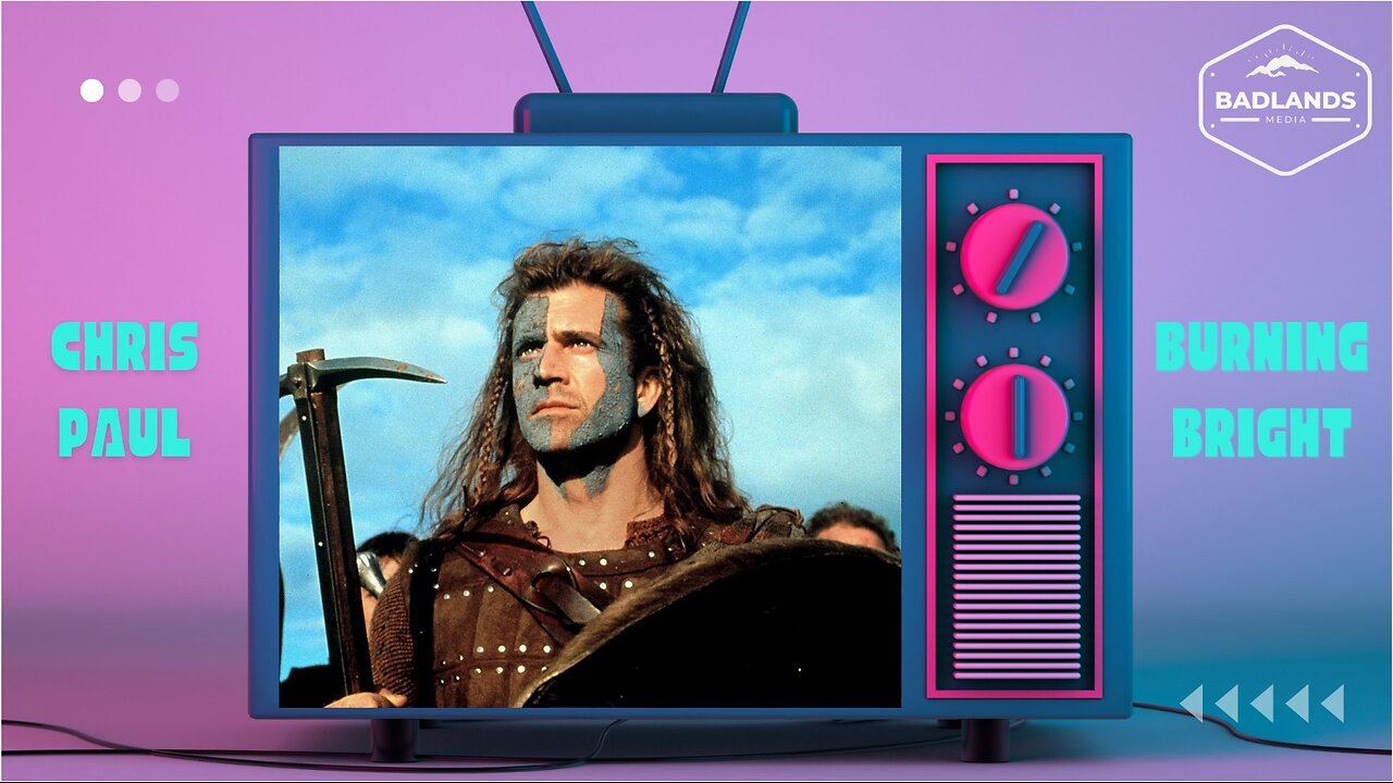 Badlands Story Hour Ep 128: Braveheart