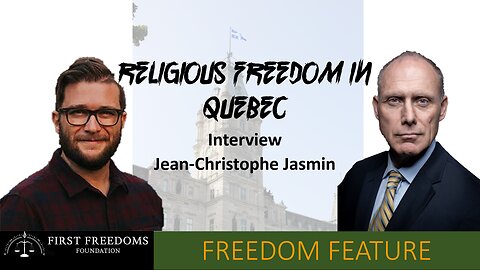 Religious Freedom in Quebec - Interview with JC Jasmin