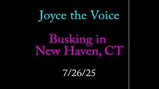 Busking in New Haven, CT 7/26/25