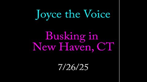 Busking in New Haven, CT 7/26/25