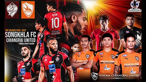 Pre-Season 2025/26 Songkhla FC vs Singha Chiangrai United FC