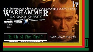 The Infamous Great Crusade | Ep 17: "Birth of The First" [Season 1]