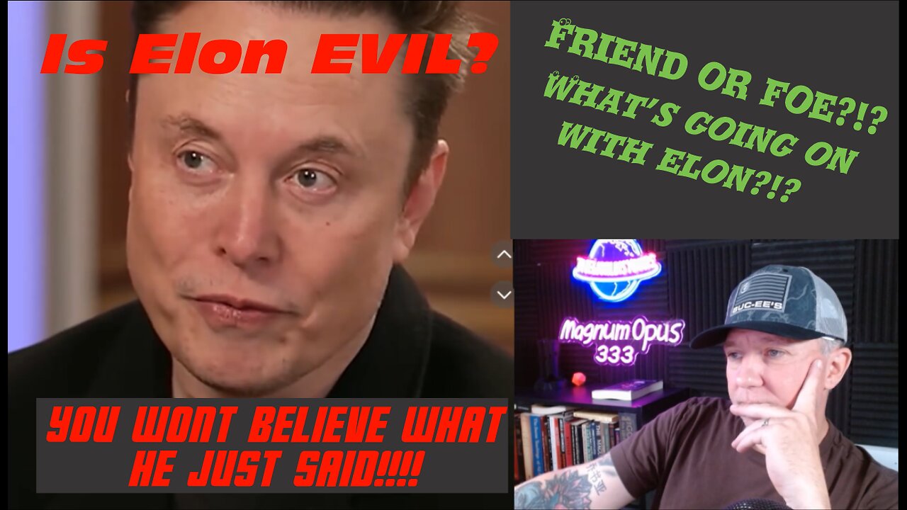 IS ELON EVIL. YOU WONT BELIEVE WHAT HE JUST SAID!!!! WHAT IS GOING ON WITH ELON??