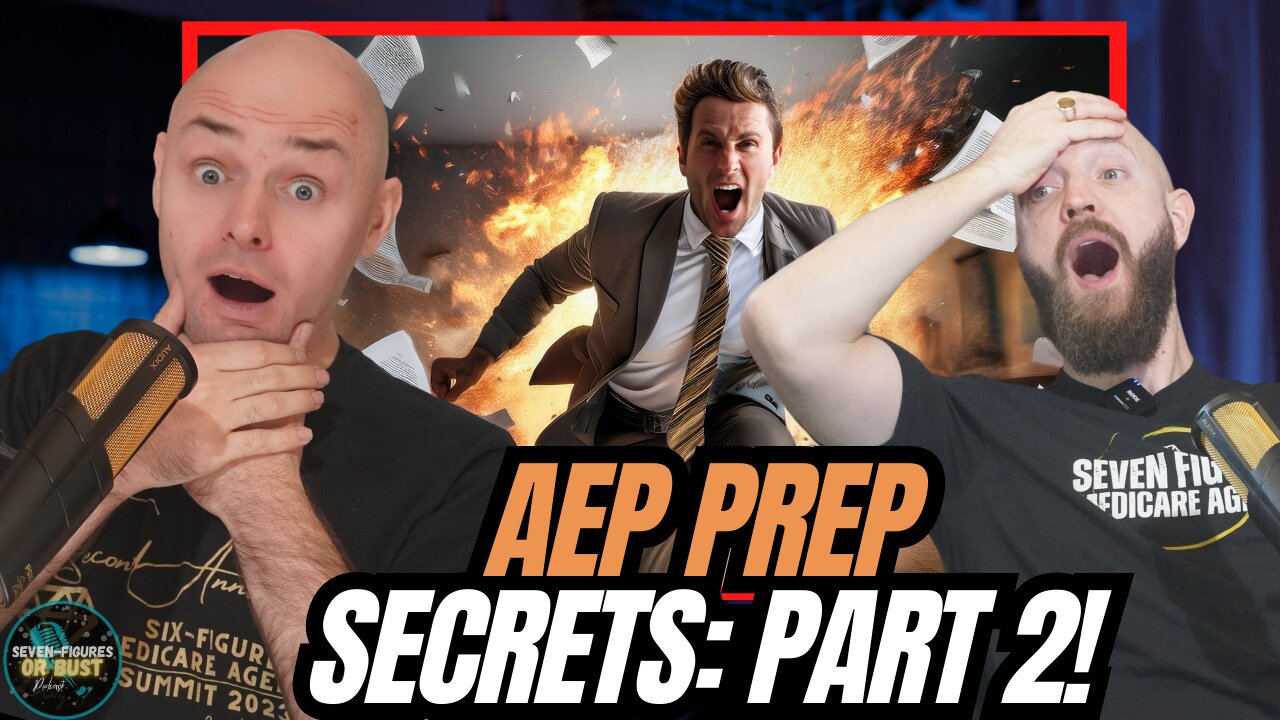 Preparing For AEP Part 2 (Seven Figures Or Bust Ep 92)