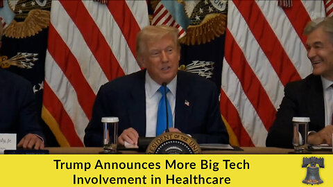 Trump Announces More Big Tech Involvement in Healthcare