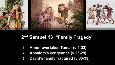 2nd Samuel 13 “Family Tragedy”