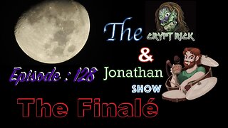 The Crypt Rick & Jonathan Show - Ep 128 : The Finalé!