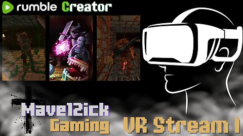 | VR Stream! | Test Run For Monday's Stream! |