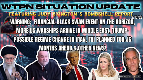 WTPN ~ Judy Byington ~ Situation Update ~ 2-15-26 ~ Trump Return ~ Restored Republic via a GCR