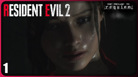 Welcome to Raccoon City | The Prelude to Requiem | Resident Evil 2 Remake [Part 1]