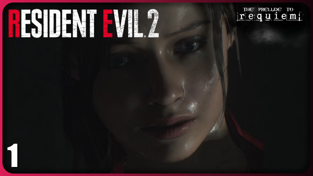 Welcome to Raccoon City | The Prelude to Requiem | Resident Evil 2 Remake [Part 1]