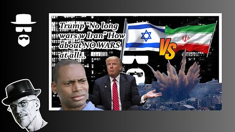 TRUMP: NO LONG WARS W IRAN...AMERICA: HOW ABOUT NO WARS AT ALL???