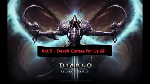 Diablo 3 - Act 5 - Death comes for Malthael too