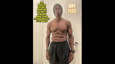 FAQ: what are the most important factors to consider when trying to grow muscle? Pt-9: NOVELTY