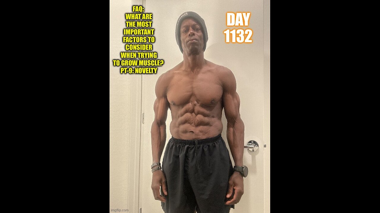 FAQ: what are the most important factors to consider when trying to grow muscle? Pt-9: NOVELTY