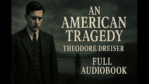 An American Tragedy by Theodore Dreiser (Full Audiobook) | Classic Crime Drama vol1 57