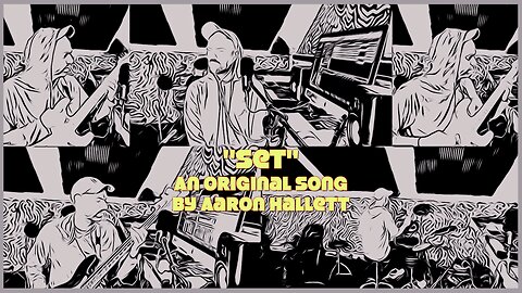 "Set" an Original Song by Aaron Hallett