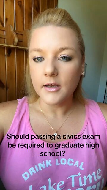 Should passing a civics exam be required to graduate high school?
