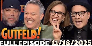 Gutfeld! 11/18/25 Full - Fox Breaking News November 18, 2025