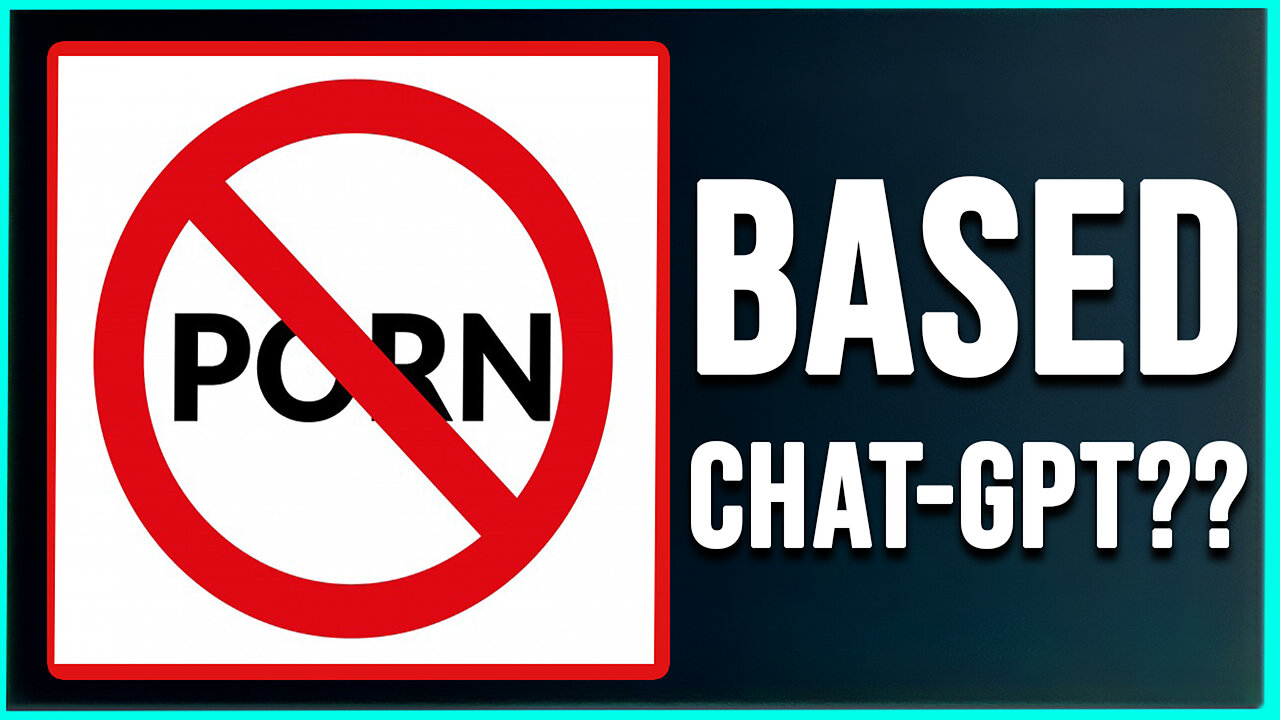 ChatGPT Wants to BAN Porn??