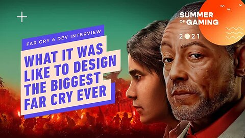 Far Cry 6 Dev Interview - What it Was Like to Design the Biggest Far Cry Yet