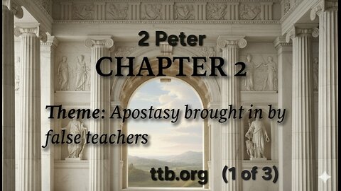 2 Peter Chapter 2 (Bible Study) (1 of 3)