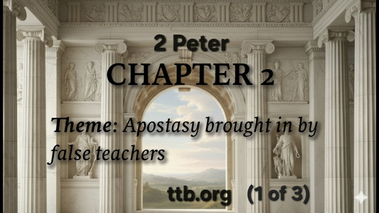 2 Peter Chapter 2 (Bible Study) (1 of 3)