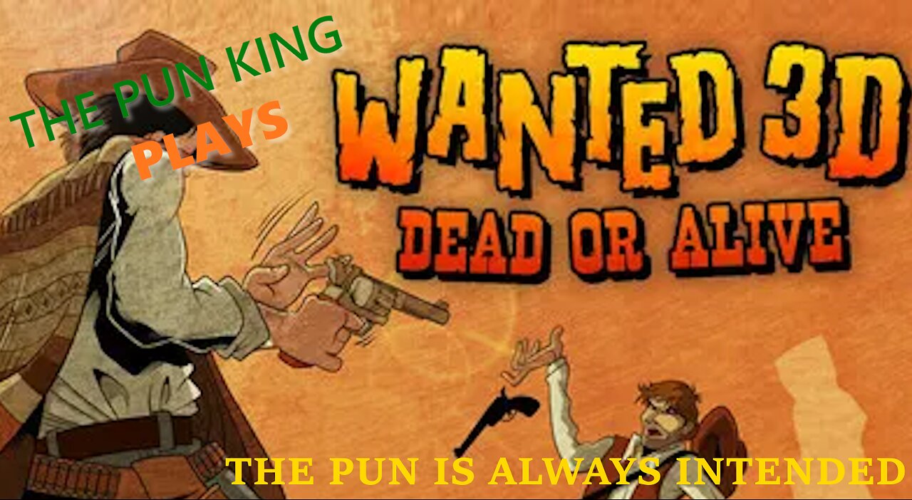 Let's Play Wanted 3d: Dead or Alive
