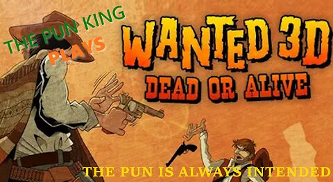 Let's Play Wanted 3d: Dead or Alive
