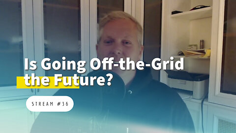 Is Going Off-the-Grid the Future? And More about Individualism [stream #36]