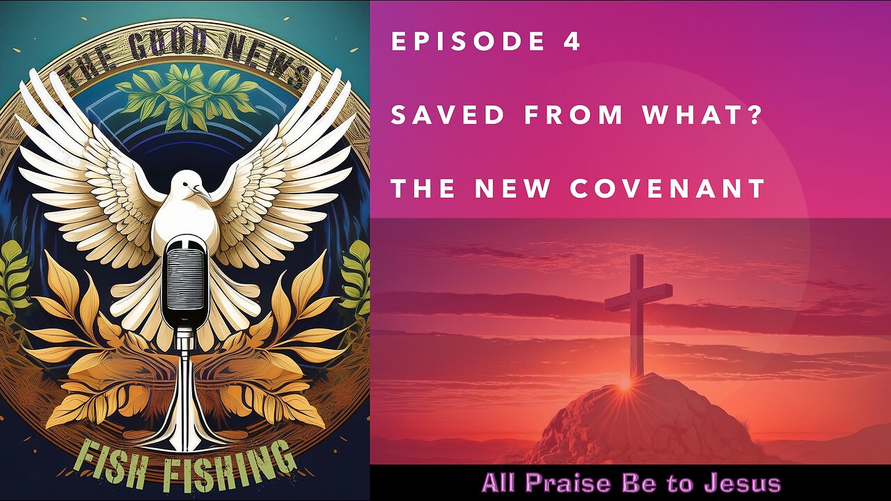 S1E4 Saved From What - The New Covenant (Module 3 of 3)