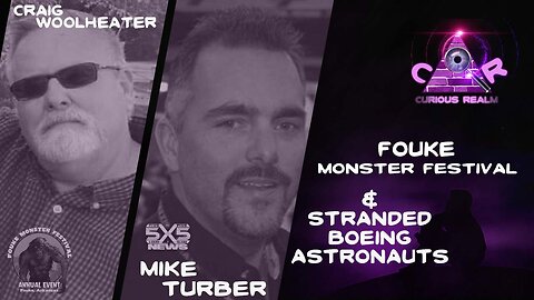 CR Ep 172: Fouke Monster Festival w Craig Woolheater & Stranded Boeing Astronauts w Mike Turber